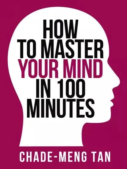 How to Master Your Mind in 100 Minutes: Increase Productivity, Creativity and Happiness | Tan Chade-Meng | Электронная книга