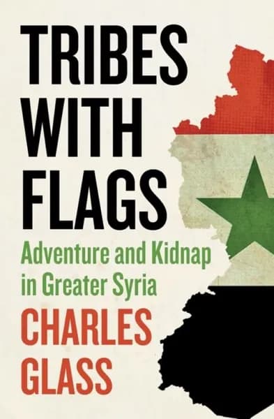 Tribes with Flags: Adventure and Kidnap in Greater Syria | Glass Charles | Электронная книга