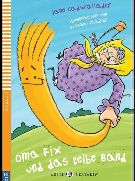 Oma Fix Und Das Gelbe Band [A0] Книга на немейком языке