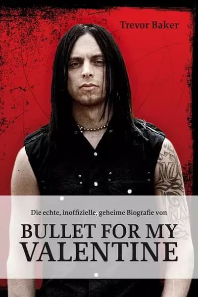 Die echte, inoffizielle, geheime Biografie von Bullet for my Valentine | Baker Trevor | Электронная книга