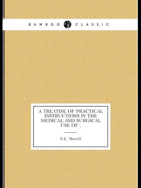 A Treatise of Practical Instructions in the Medical