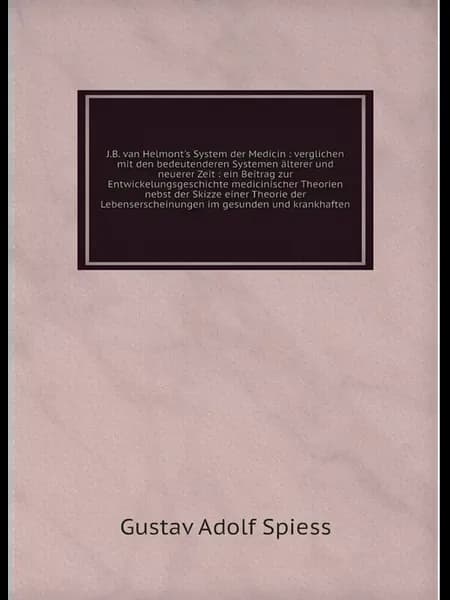 J.B. van Helmont's System der Medicin