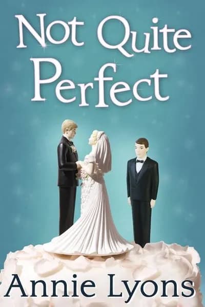 Not Quite Perfect | Lyons Annie | Электронная книга