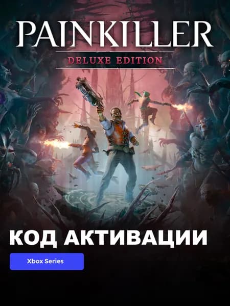 Игра Painkiller Deluxe Edition Xbox Series X S электронный ключ США