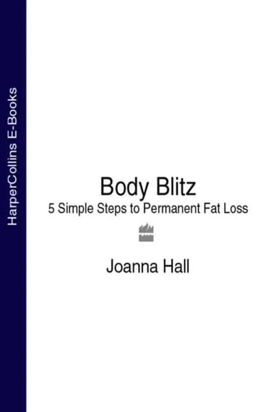Body Blitz: 5 Simple Steps to Permanent Fat Loss | Hall Joanna | Электронная книга