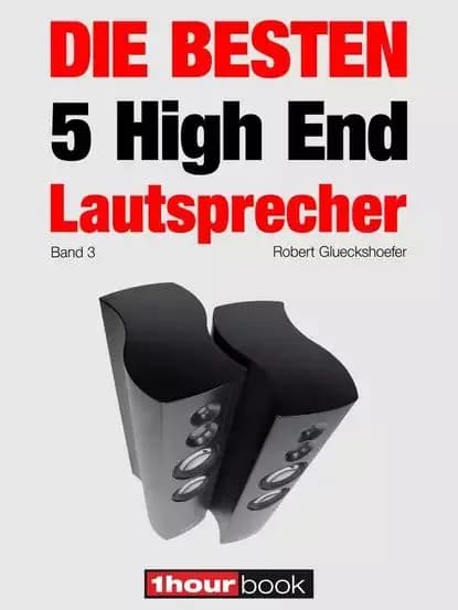 Die besten 5 High End-Lautsprecher (Band 3) | Glueckshoefer Robert | Электронная книга