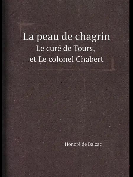 La peau de chagrin Le cur. de Tours, et Le colonel Ch…