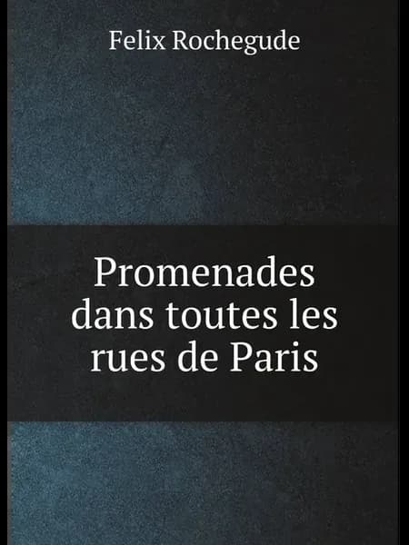 Promenades dans toutes les rues de Paris