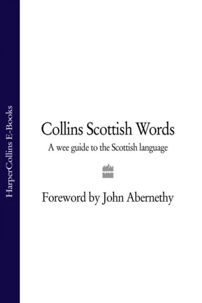 Collins Scottish Words: A wee guide to the Scottish language | Abernethy John | Электронная книга