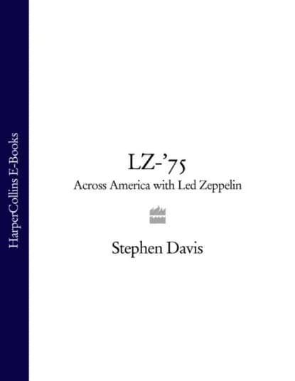 LZ-75: Across America with Led Zeppelin | Davis Stephen | Электронная книга