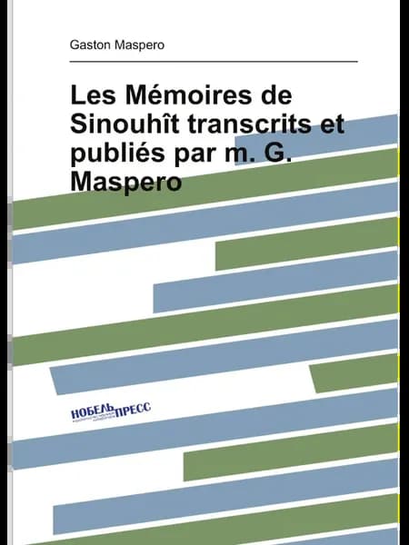 Les Memoires de Sinouhit transcrits et publies par m