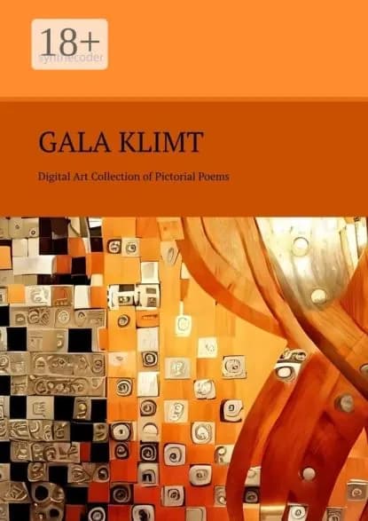 Gala Klimt. Digital Art Collection of Pictorial Poems | synthecoder | Электронная книга