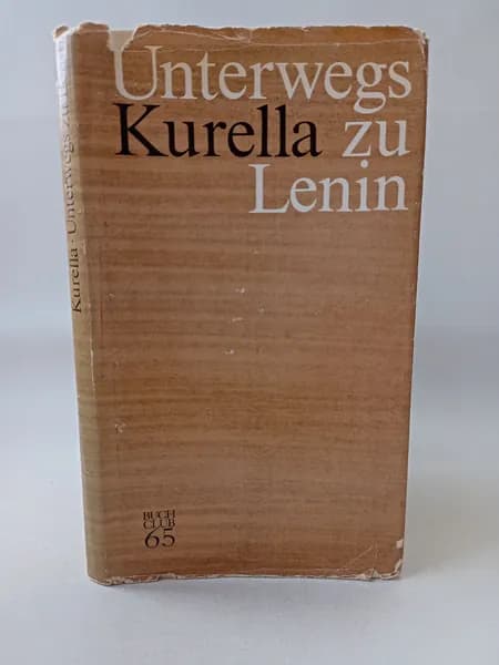 Unterwegs Kurella zu Lenin (на немецком языке)