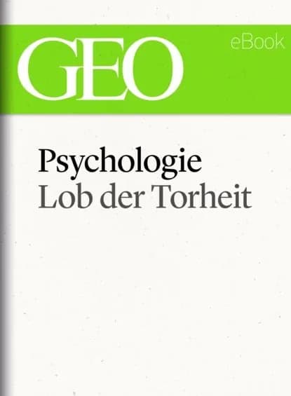 Psychologie: Lob der Torheit (GEO eBook Single) | Geo | Электронная книга