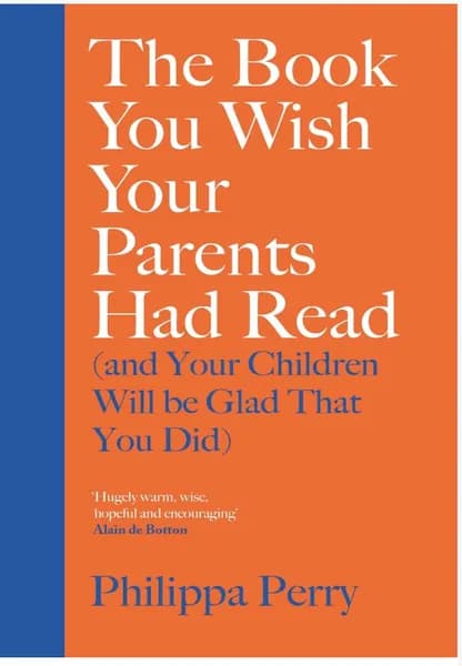The Book You Wish Your Parents Had Read: (And Your Children Will Be Glad That You Did)