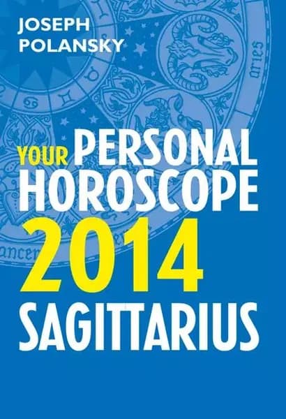 Sagittarius 2014: Your Personal Horoscope | Polansky Joseph | Электронная книга