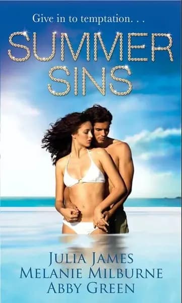 Summer Sins: Bedded, or Wedded? / Willingly Bedded, Forcibly Wedded / The Mediterranean Billionaire's Blackmail Bargain | James Julia, Грин Эбби | Электронная книга