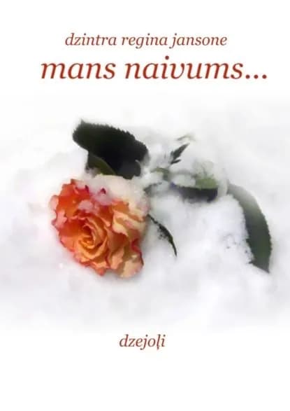 Mans naivums Dzejoi | Jansone Dzintra Regina | Электронная книга