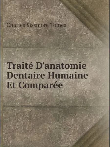 Traité D'anatomie Dentaire Humaine Et Comparée