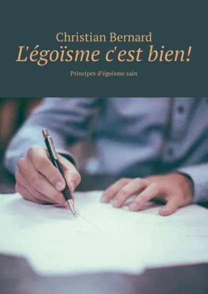L'gosme c'est bien! Principes dgosme sain | Bernard Christian | Электронная книга