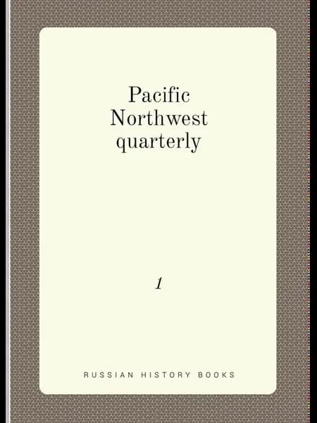Pacific Northwest quarterly. 1