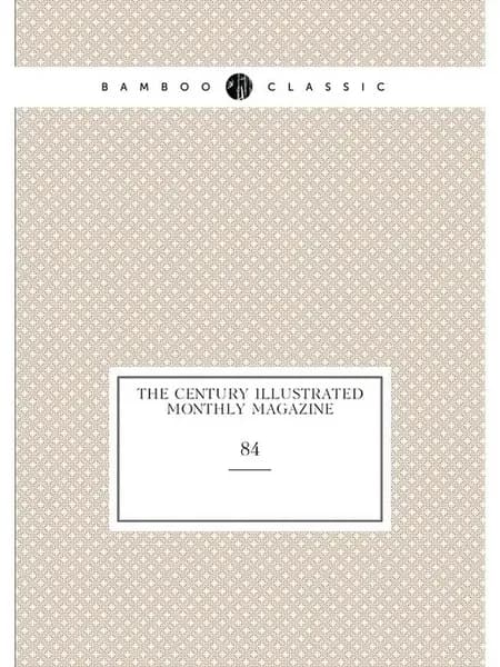 The century illustrated monthly magaz