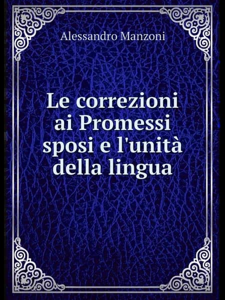 Le correzioni ai Promessi sposi e l'unità della lingua