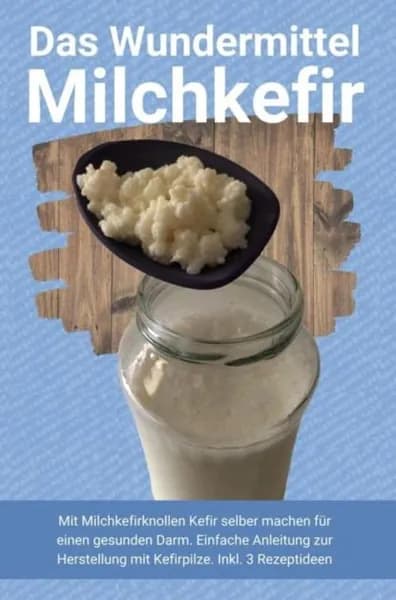 Das Wundermittel Milchkefir | Publishing Heilung | Электронная книга