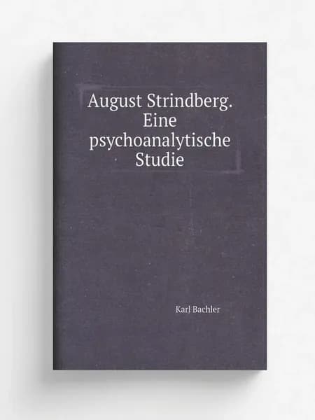 August Strindberg. Eine psychoanalytische Studie