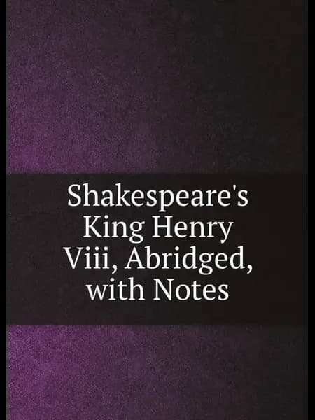 Shakespeare's King Henry Viii, Abridged, with Notes