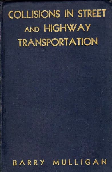 Collisions in street and highway transportation. Столкновения на улицах и автомагистралях (Barry Mulligan) 1936 г.