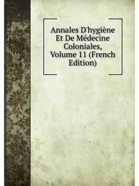Annales D'hygiene Et De Medecine Colo