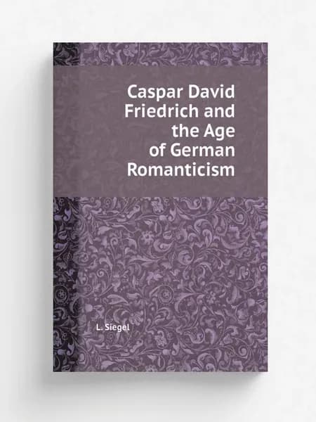 Caspar David Friedrich and the Age of German Romanti