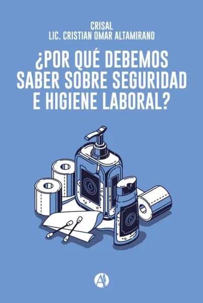 Por qu debemos saber sobre Seguridad e Higiene Laboral? | Altamirano Lic. Cristian Omar | Электронная книга