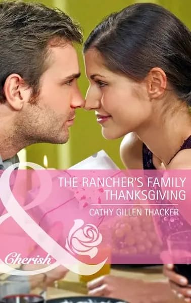 The Rancher's Family Thanksgiving | Thacker Cathy Gillen | Электронная книга