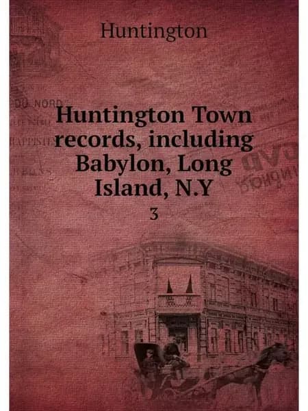 Huntington Town records, including Ba