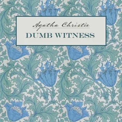 Dumb Witness / Безмолвный свидетель. Книга для чтения на английском языке | Кристи Агата | Электронная аудиокнига
