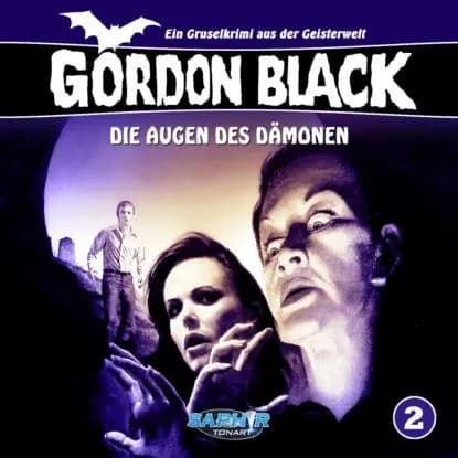 Gordon Black - Ein Gruselkrimi aus der Geisterwelt, Folge 2: Die Augen des Dmonen | Horst Weymar Hübner, Rahn Wolfgang | Электронная аудиокнига