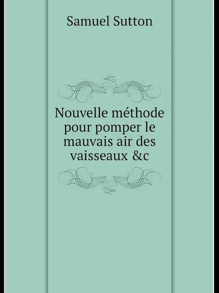 Nouvelle m.thode pour pomper le mauvais air des vaisse…