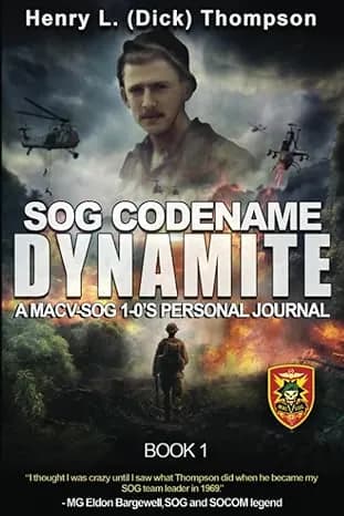 SOG Codename Dynamite: A MACV-SOG 1-0's Personal Journal