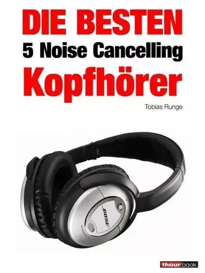 Die besten 5 Noise Cancelling Kopfhrer | Runge Tobias, Voigt Michael | Электронная книга