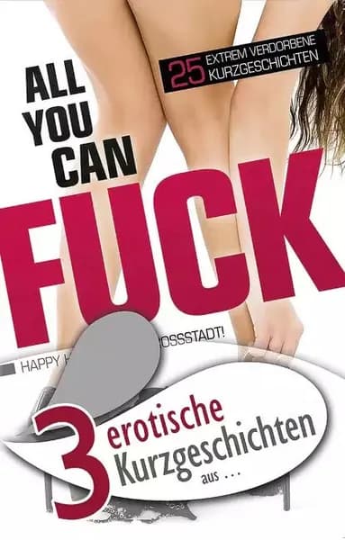3 erotische Kurzgeschichten aus: "All you can fuck" | Cohen Lisa, Stein Ina | Электронная книга