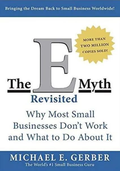 The E-Myth Revisited Why Small Businesses Fail Entrepreneur Business Strategy Paperback Guide