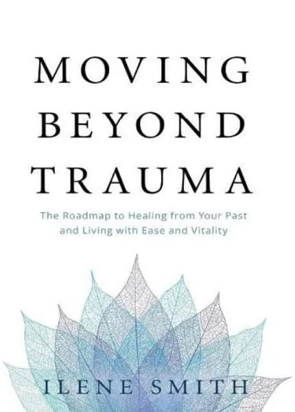 Moving Beyond Trauma by Ilene Smith Self Help Psychology English Book