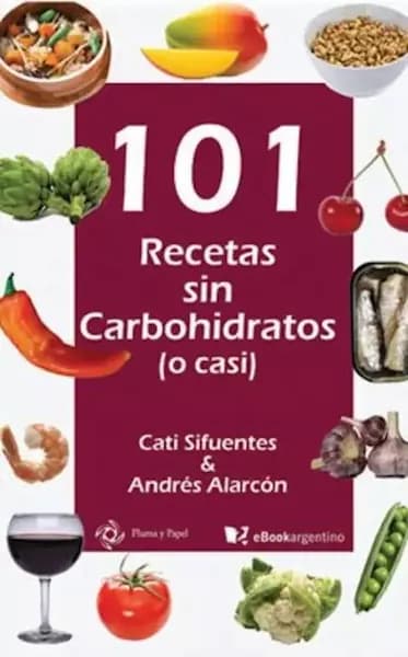 101 recetas sin carbohidratos (o casi) | Sifuentes Cati | Электронная книга