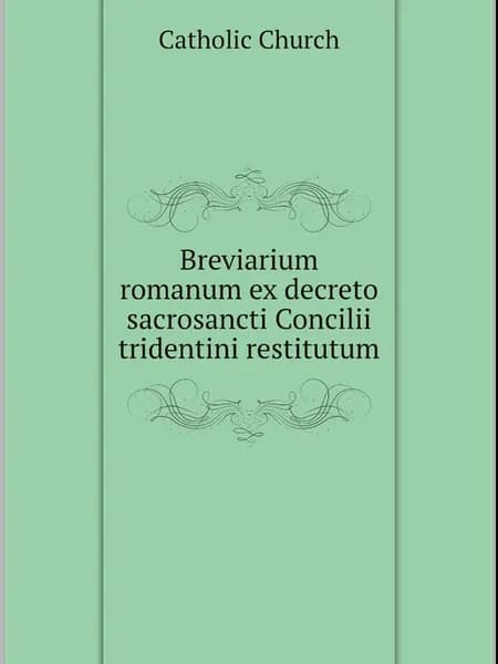 Breviarium romanum ex decreto sacrosancti Concilii t