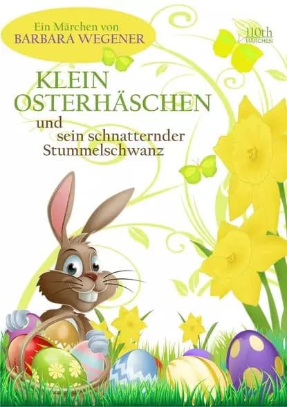 Klein Osterhschen und sein schnatternder Stummelschwanz | Wegener Barbara | Электронная книга