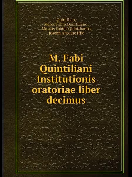 M. Fabi Quintiliani Institutionis oratoriae liber de