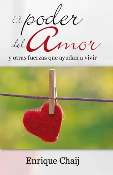 El poder del amor y otras fuerzas que ayudan a vivir | Chaij Enrique | Электронная книга