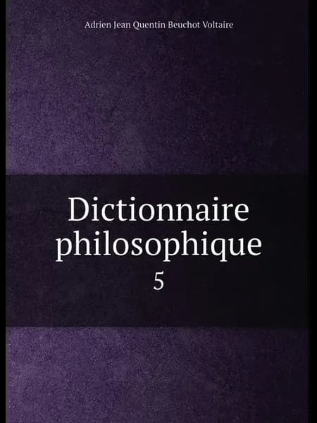 Dictionnaire philosophique. 5